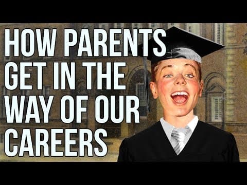 How Parents Get In The Way of Career Plans thumbnail