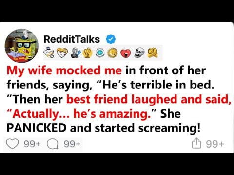 My wife mocked me in front of her friends, saying, "He's terrible in bed." Then her... thumbnail