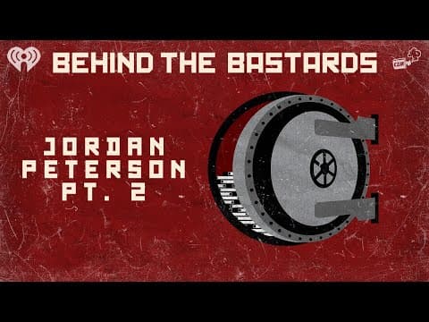 Part Two: The Jordan Peterson Episode | BEHIND THE BASTARDS thumbnail