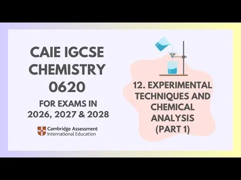 12. Experimental Techniques (Part 1) (1/5)(Cambridge IGCSE Chemistry 0620 for 2026, 2027 & 2028) thumbnail