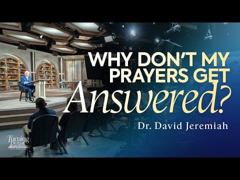 Why Don't My Prayers Get Answered? | Dr. David Jeremiah thumbnail