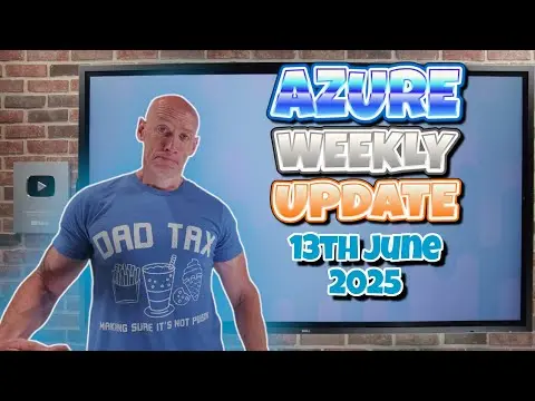 Azure Update - 13th June 2025 thumbnail