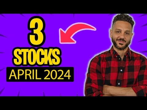 3 Top Stocks to Buy Now for April 2024 thumbnail