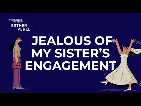 My Sister's Engaged, Why Don't Men Want to Marry Me? | Where Should We Begin? with Esther Perel thumbnail