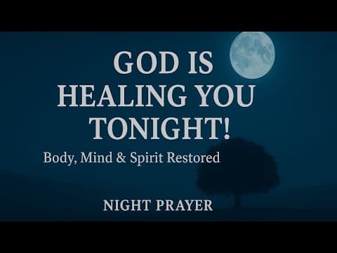 God Will Heal You Tonight 🙏 Powerful Night Prayer for Healing, Restoration, Peace & Deep Rest thumbnail