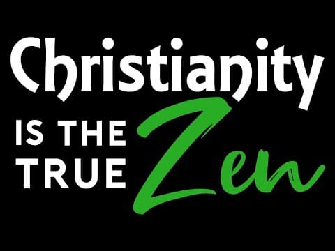 Christianity is the True Zen (2025) thumbnail