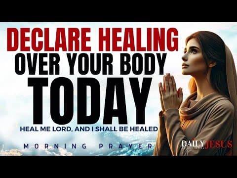 Speak Healing Over Your Body Today | Blessed Morning Guided Prayer thumbnail