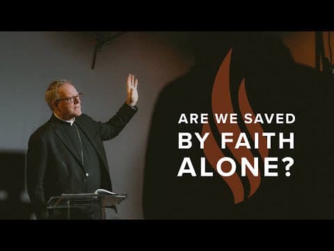 Are We Saved by Faith Alone? - Bishop Barron's Sunday Sermon thumbnail