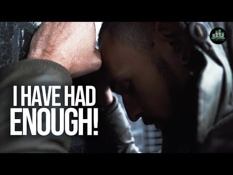 I HAVE HAD ENOUGH! - Powerful Motivational Video thumbnail