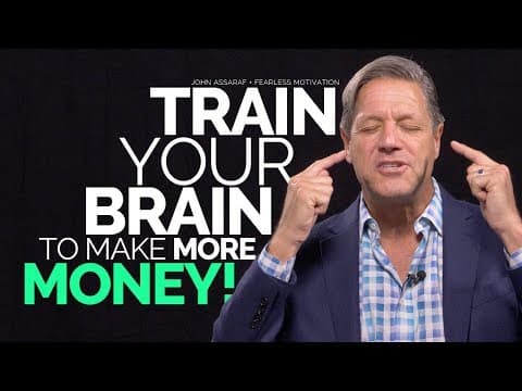 Train Your Brain To Make More Money - John Assaraf thumbnail
