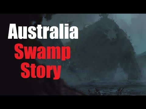 "Australia Swamp Story" Creepypasta thumbnail