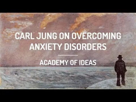 Carl Jung on Overcoming Anxiety Disorders thumbnail