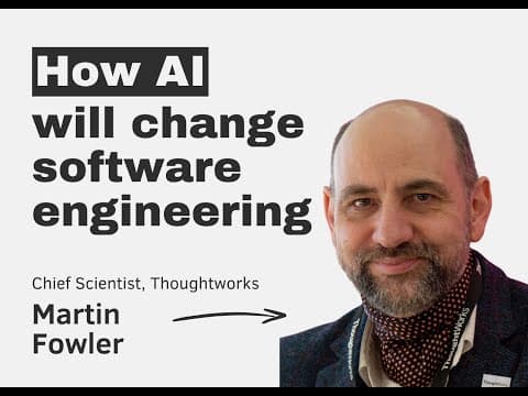 How AI will change software engineering – with Martin Fowler thumbnail