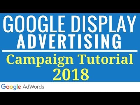 Google Display Network Ads Tutorial 2017-2018 - New Interface Google Display Advertising Tutorial thumbnail