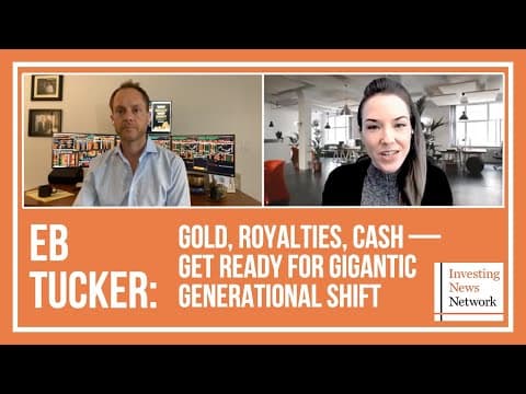 EB Tucker: Gold, Royalties, Cash — Get Ready for Gigantic Generational Shift thumbnail