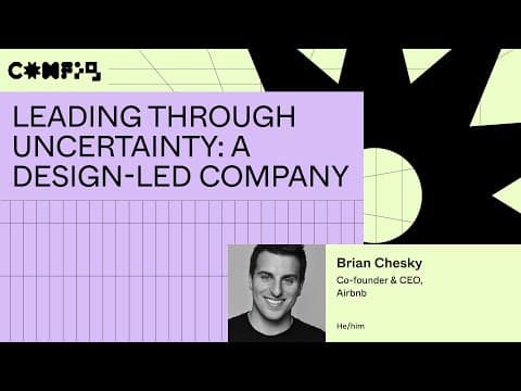 Leading through uncertainty: A design-led company - Brian Chesky (Config 2023) thumbnail