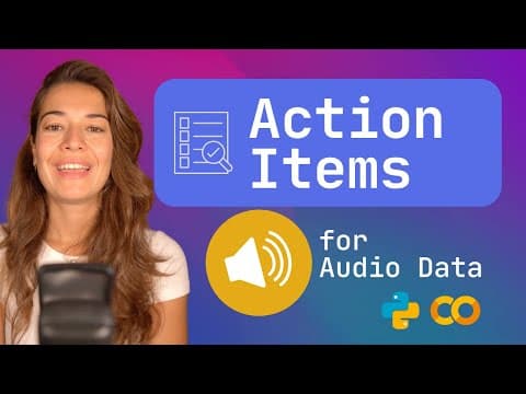 LLMs on Audio Part 4: Create Action Items Based on Audio thumbnail