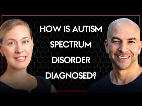 How Is Autism Spectrum Disorder (ASD) Diagnosed? | Trenna Sutcliffe and Peter Attia thumbnail