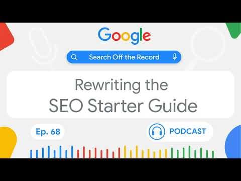 Rewriting the SEO Starter Guide | Search Off the Record thumbnail