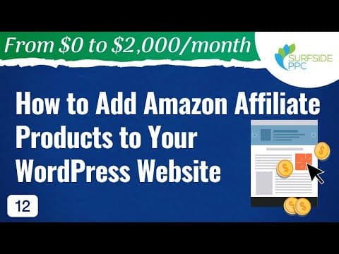 How to Add Amazon Affiliate Products to Your WordPress Website - #12 - From $0 to $2K thumbnail