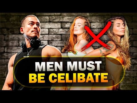 Why Should All Men Consider Celibacy for a Year? thumbnail