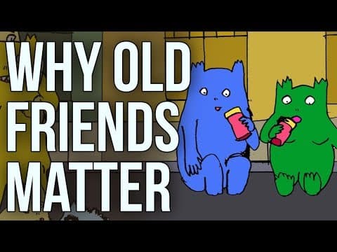 Why Old Friends Matter thumbnail