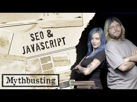 JavaScript: SEO Mythbusting thumbnail