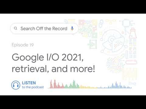 Google I/O 2021, information retrieval, and more! thumbnail