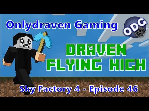 Sky Factory 4 - Draven Flying High - Episode 46 thumbnail