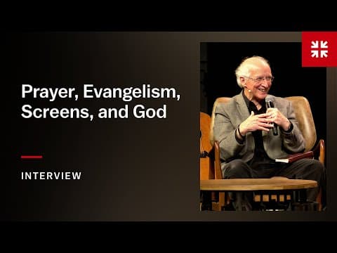 Prayer, Evangelism, Screens, and God: A Conversation with John Piper thumbnail