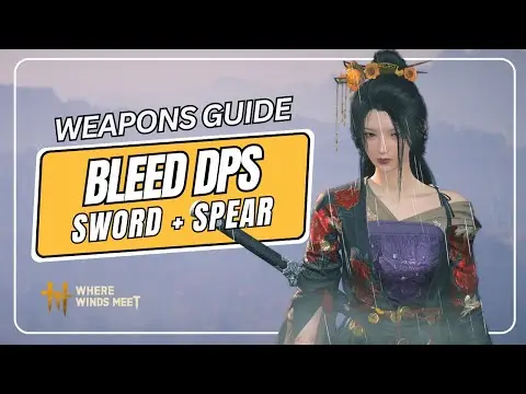 WEAPONS GUIDE: STRATEGIC SWORD + HEAVENQUEAKER SPEAR (BLEED DPS) - Where Winds Meet thumbnail