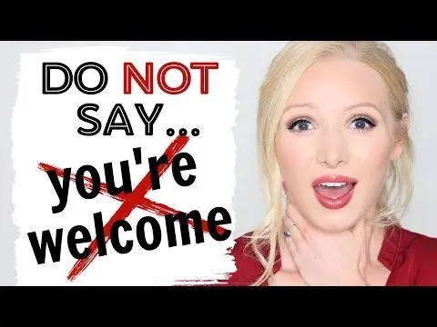 DO NOT say "you're welcome"! Respond to "thank you" PROPERLY! thumbnail