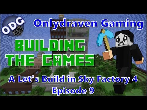 Building The Games - A Sky Factory 4 Let's Build Series - Episode 9 thumbnail