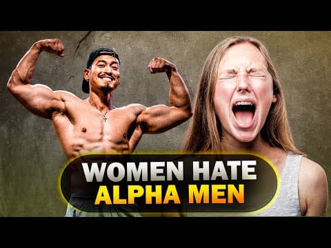 WOMEN HATE ALPHA MEN! (What Red Pill Doesn't Tell You...) thumbnail