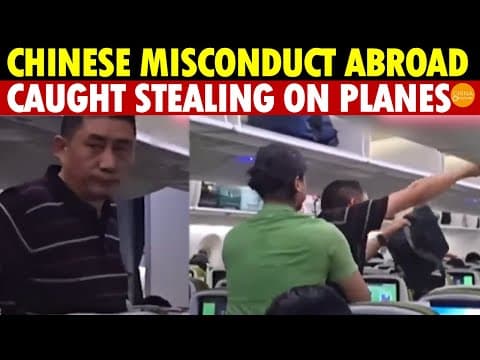 Chinese Misbehavior Abroad Frequently Revealed: Impacts Japanese, Caught Stealing on Planes thumbnail