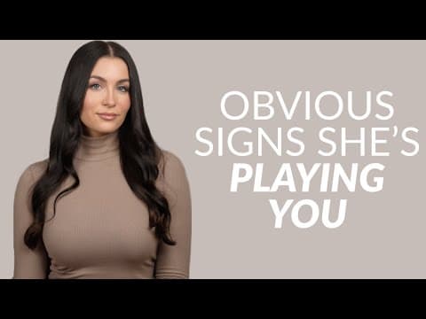 5 Signs A Girl Is Playing You (Don’t Waste Your Time) thumbnail