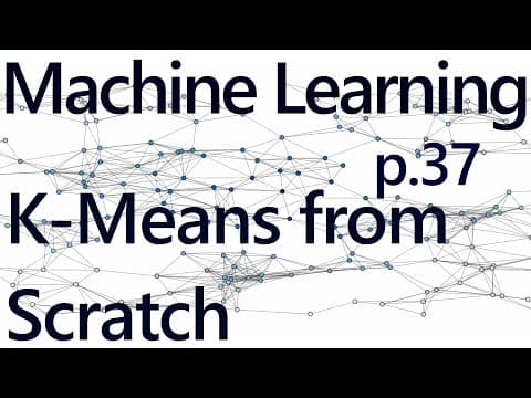 Custom K Means - Practical Machine Learning Tutorial with Python p.37 thumbnail
