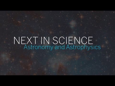 Next in Science | Astronomy and Astrophysics | Part 1 || Radcliffe Institute thumbnail