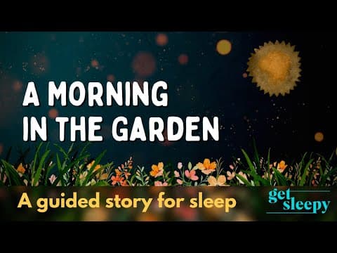 A Morning in the Garden | Relaxing Bedtime Story thumbnail