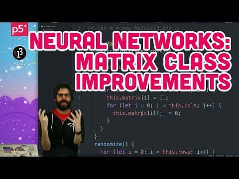 10.11: Neural Networks: Matrix Class Improvements - The Nature of Code thumbnail