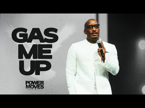 Gas Me Up // Power Moves // Dr. Dharius Daniels thumbnail
