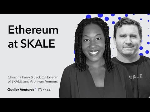 Ethereum at SKALE, with Jack O'Holleran and Christine Perry thumbnail