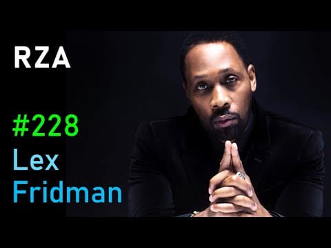 RZA: Wu-Tang Clan, Kung Fu, Chess, God, Life, and Death | Lex Fridman Podcast #228 thumbnail