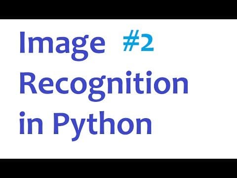 Image Recognition and Python Part 2 thumbnail