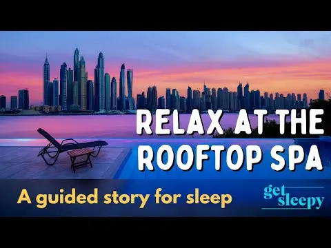 Relax at the Rooftop Spa | A Soothing Bedtime Story thumbnail