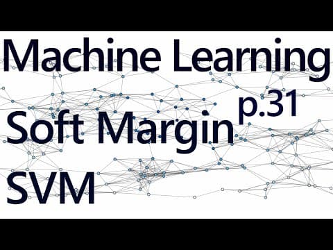 Soft Margin SVM - Practical Machine Learning Tutorial with Python p.31 thumbnail