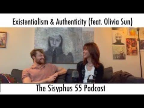 Existentialism & Authenticity (feat. @oliSUNvia ) thumbnail