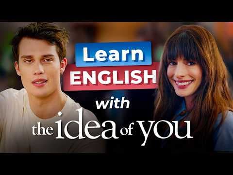Learn English with Movies | ANNE HATHAWAY — The Idea Of You thumbnail