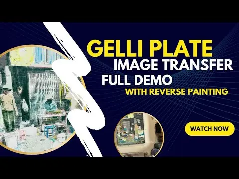 Gel. Print Image Transfer with Reverse Paint Full Demo thumbnail