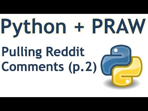 Parsing Reddit comments - Python Reddit API Wrapper (PRAW) tutorial p.2 thumbnail